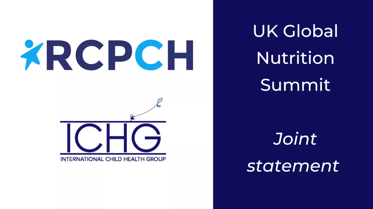 Logos for RCPCH and ICHG | UK Global Nutrition Summit - Joint statement