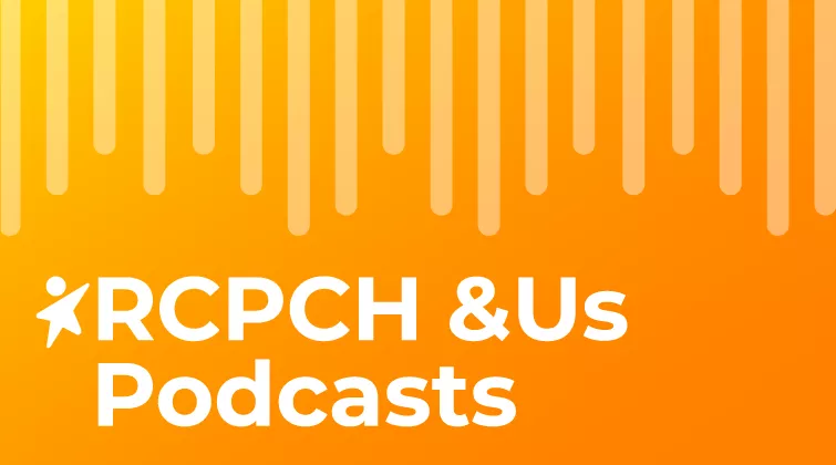 RCPCH &Us Podcasts | with waveform image