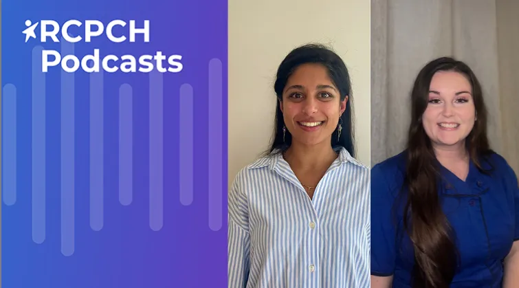 RCPCH Podcasts with waveform, and photos of Dr Rashmi D'Souza and Heather Watson