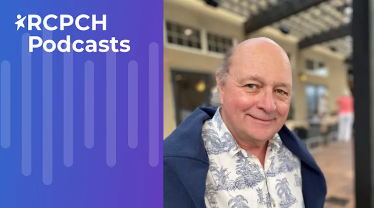 RCPCH Podcasts | Photo of Julian Pleydell-Pearce