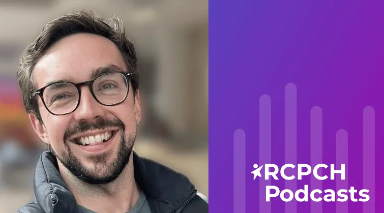 Listen to Josh Hodgson on RCPCH Podcasts Photo of Josh Hodgson, with RCPCH Podcasts and stylised waveform