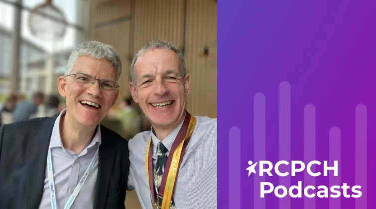 Photo of Jonathan Darling and Steve Turner, with RCPCH Podcasts