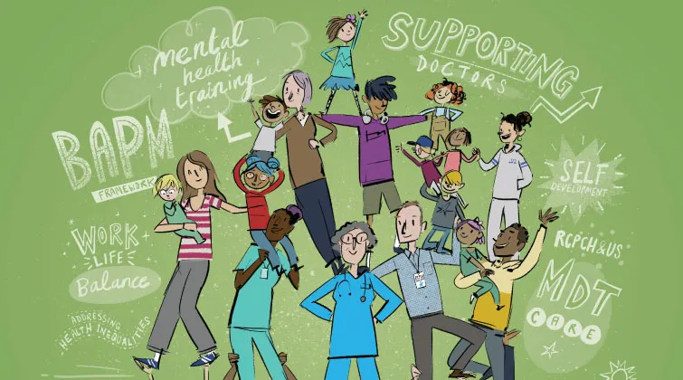 Illustration: Group of people of different ages and backgrounds, with words surrounding: Mental health training, Supporting doctors, Self development, RCPCH &Us, MDT care, BAPM framework, Work life balance, Addressing health inequalities