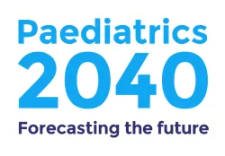 Paediatrics 2040 | Forecasting the future